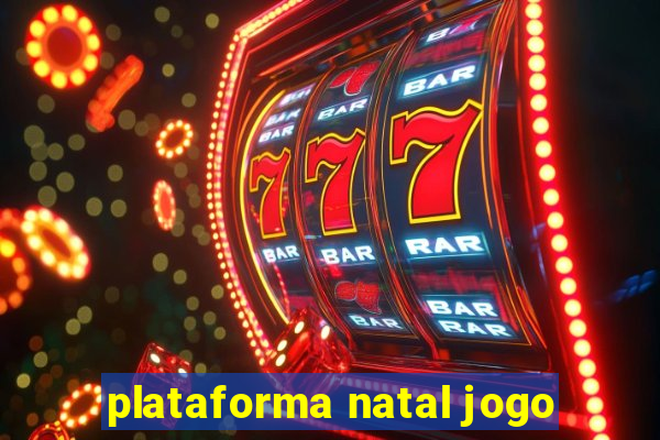 plataforma natal jogo